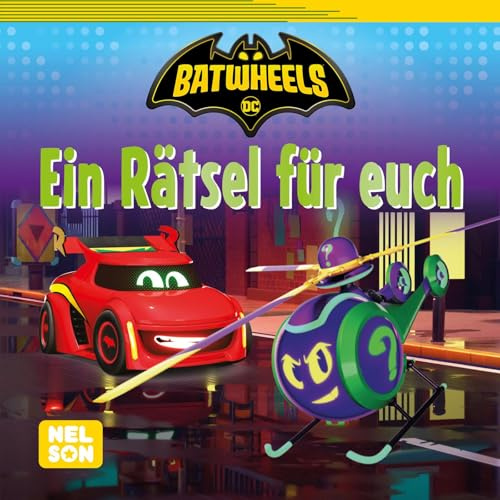 Maxi-Mini DC Batwheels 234: VE5 Ein Rätsel für euch: Geschichte mit Batman für unterwegs für Kinder ab 4 Jahren (Nelson Maxi-Mini)