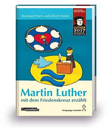 Martin Luther mit dem Friedenskreuz erzählt: Buch