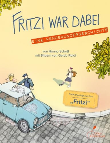 Fritzi war dabei. Eine Wendewundergeschichte (Taschenbuchausgabe): Das Kinderbuch zu Friedlicher Revolution und Mauerfall | Buchvorlage zum Film ... und zur KiKa-Serie Fritzi und Sophie