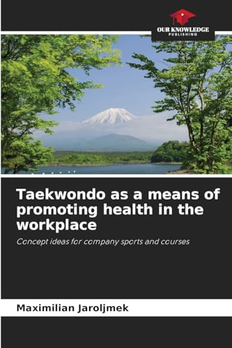 Taekwondo as a means of promoting health in the workplace: Concept ideas for company sports and courses