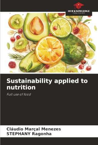 Sustainability applied to nutrition: Full use of food