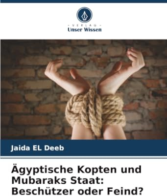 Ägyptische Kopten und Mubaraks Staat: Beschützer oder Feind?