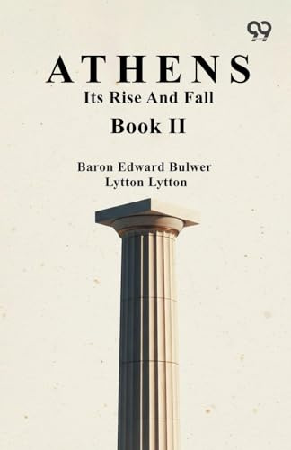 Athens: Its Rise And Fall Book II