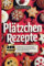 Plätzchen Rezepte: 200 Rezepte für Plätzchen aus Omas Backstube. Köstliche Weihnachtsfreuden mit den besten Original Rezepten.
