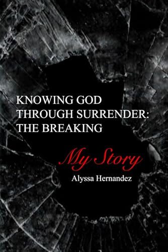 Knowing God Through Surrender: The Breaking