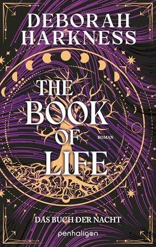 The Book of Life - Das Buch der Nacht: Roman - Eine Hexe, ein Vampir, eine unendliche Liebe – der SPIEGEL-Bestseller in neuer Ausstattung (All Souls 3)
