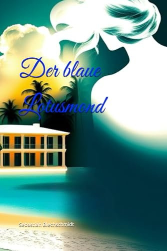 Der blaue Lotusmond (die Farben des Lebens)