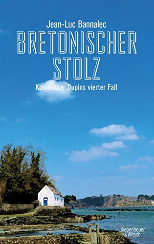 Bretonischer Stolz: Kommissar Dupins vierter Fall von Jean-Luc Bannalec (17. Juni 2015) Broschiert