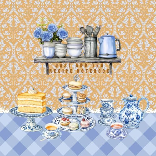 Recipe Notebook – Just Add Tea: Blank Recipe Book to Write in Your Own Recipes | Cookbook Journal & Recipe Organizer