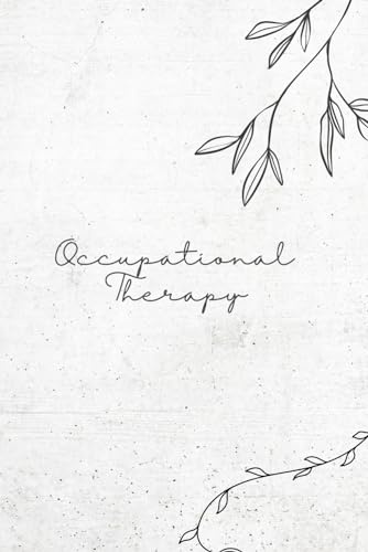 Occupational Therapy: Notebook/Journal Gift for Occupational Therapists or Students