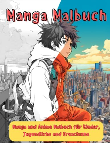 Manga Malbuch - Manga und Anime Malbuch für Kinder, Jugendliche und Erwachsene: 40 detaillierte Ausmalbilder. Ein perfektes Geschenk für Kinder, Jugendliche und Erwachsene