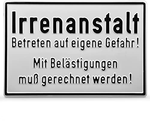 signodoo® Funschild „Irrenanstalt Betreten auf eigene Gefahr! ...“ | Maße BxH: 30,0 x 20,0 cm | Material: Aluminium | Prägeschild mit lustigem Spruch | Spaßschild
