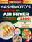 HASHIMOTO’S Meal Prep with AIR FRYER for Beginners: 2500 Days of Gluten-Free & Soy-Free Recipes for Thyroid Health