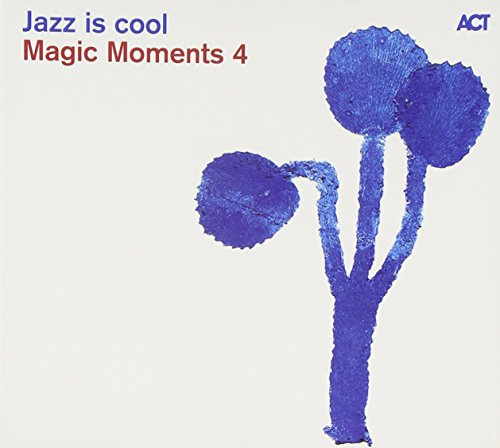 Magic Moments 4-Jazz Is Cool