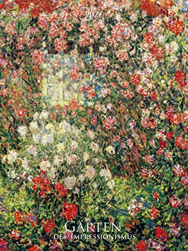 Gärten des Impressionismus 2022 - Bild-Kalender 42x56 cm - Kunst-Kalender - Wand-Kalender - Malerei - Alpha Edition