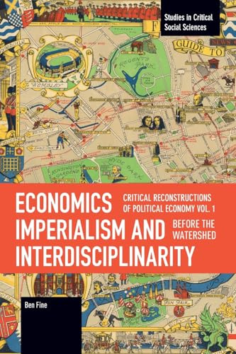 Economics Imperialism and Interdisciplinarity (Studies in Critical Social Sciences)