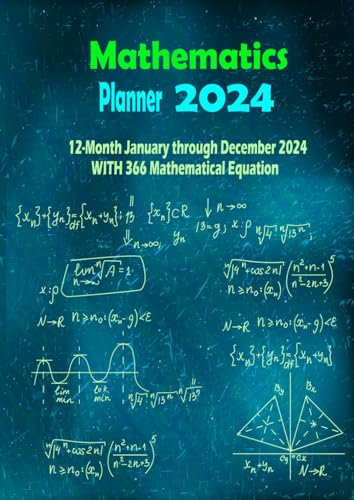 Planner 2024 Mathematics: Monthly Organizer | 12-Month January through December 2024 with 366 Mathematical Equation. A4