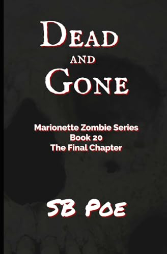 Dead and Gone: Marionette Zombie Series Book 20