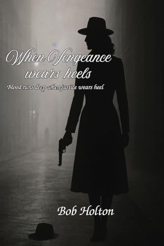 When Vengeance Wears Heels