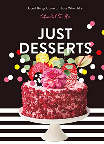 Just Desserts: Good Things Come to Those Who Bake (English Edition)