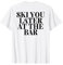 SKI YOU LATER AT THE BAR X The Ski Club Skifahrer. BACKPRINT T-Shirt