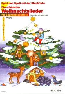 Spiel und Spaß mit der Blockflöte: Die schönsten Weihnachtslieder für 1-2 Sopranblockflöten (mit Text) - Das Heft für Blockflötenschüler - Weihnachtslieder in sehr leichten Bearbeitungen