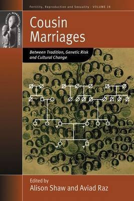 [(Cousin Marriages : Between Tradition, Genetic Risk and Cultural Change)] [Edited by Alison Shaw ] published on (January, 2015)