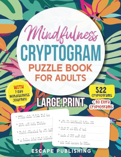 Mindfulness Cryptogram Puzzle Book for Adults: 522 Easy, Relaxing and Motivational Cryptograms Large Print (Mindfulness Puzzle Series)