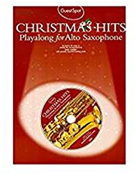 Guest Spot: Christmas Hits Playalong For Alto Saxophone. Für Alt-Saxophon