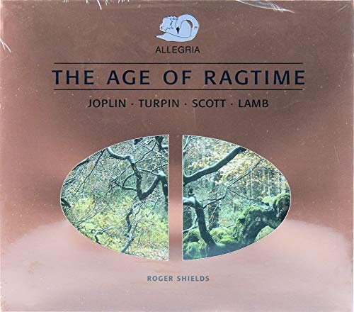 The Age of Ragtime (Joplin/Turpin/Scott/Lamb)