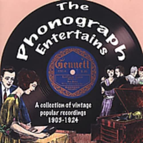 Phonograph Entertains: Collection Of Vintage Popular Recordings 1903-24