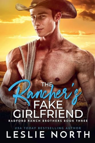 The Rancher's Fake Girlfriend (Radford Ranch Brothers, Band 3)