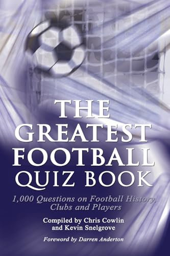The Greatest Football Quiz Book (English Edition)