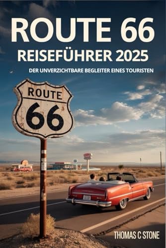 Route 66 Reiseführer 2025: Der unverzichtbare Begleiter eines Touristen