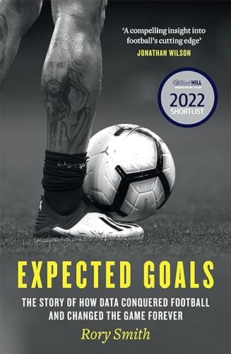 Expected Goals: The story of how data conquered football and changed the game forever
