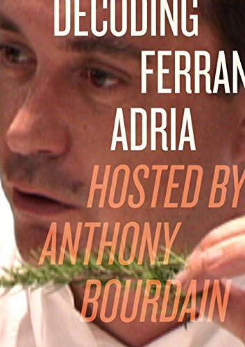 Decoding Ferran Adria DVD: Hosted by Anthony Bourdain