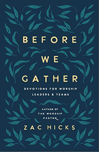 Before We Gather: Devotions for Worship Leaders and Teams