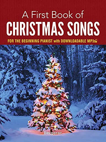 A First Book of Christmas Songs. Klavier Solo. Enthält Online-Audio: For the Beginning Pianist with Downloadable Mp3s