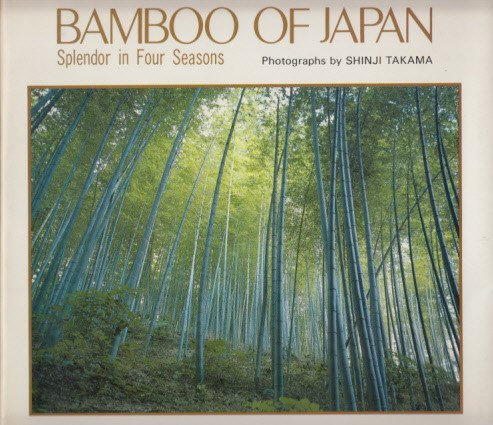 Bamboo of Japan: Splendor in Four Seasons