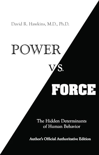 Power vs. Force: The Hidden Determinants of Human Behaviour