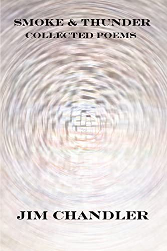 Smoke & Thunder: Collected Poems