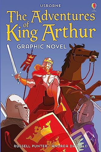 The Adventures of King Arthur Graphic Novel (Graphic Novels): 1 (Usborne Graphic Novels)