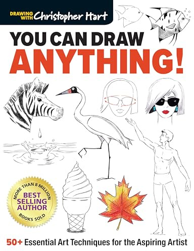 You Can Draw Anything!: 50+Essential Art Techniques for the Aspiring Artist