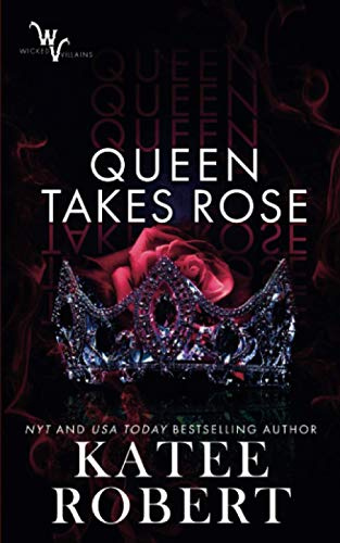 Queen Takes Rose: 6 (Wicked Villains)