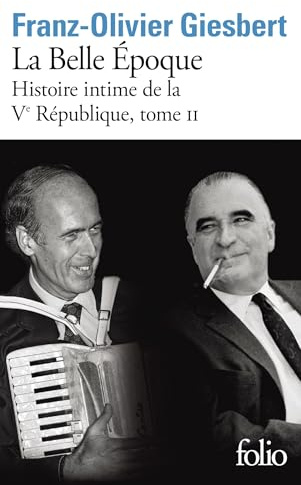 Histoire intime de la Vᵉ République: La belle époque (2)