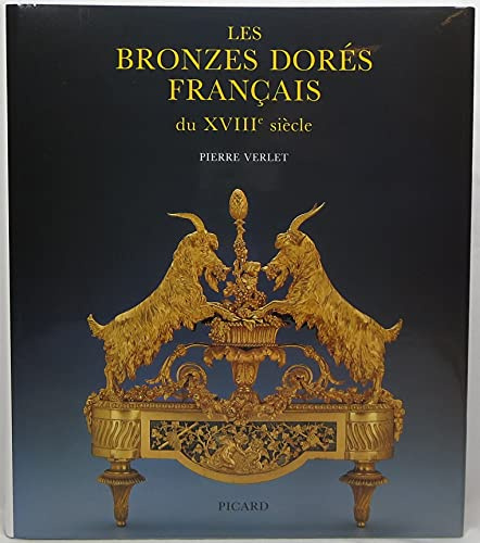 Les Bronzes dorés français du XVIII siècle. 3è édition.