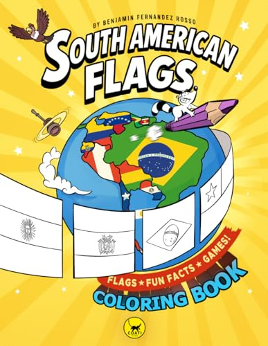 South American Flags Coloring & Activity Book for Kids Ages 6–12: Learn and Color the 12 South American Countries – Flags, Fun Facts, and Activities ... and Families (Flags of the World Series)