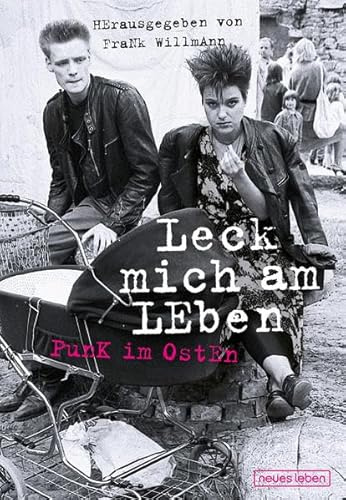 Leck mich am Leben: Punk im Osten