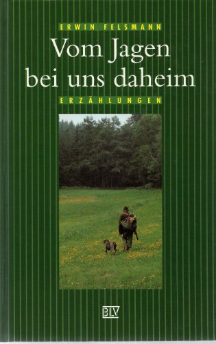Vom Jagen bei uns daheim
