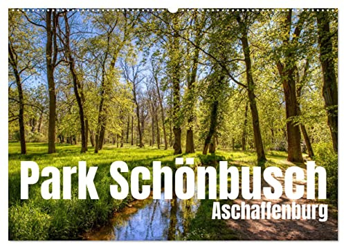 Park Schönbusch Aschaffenburg (Wandkalender 2026 DIN A2 quer), CALVENDO Monatskalender: Englischer Landschaftsgarten: Naturerholungsgebiet in Bayern (CALVENDO Orte)